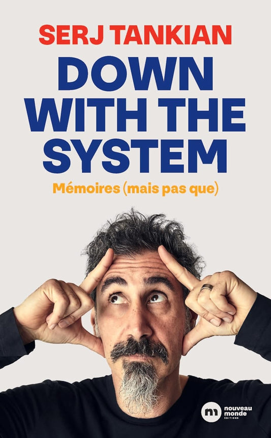 SERJ TANKIAN "DOWN WITH THE SYSTEM" (mémoires mais pas que)